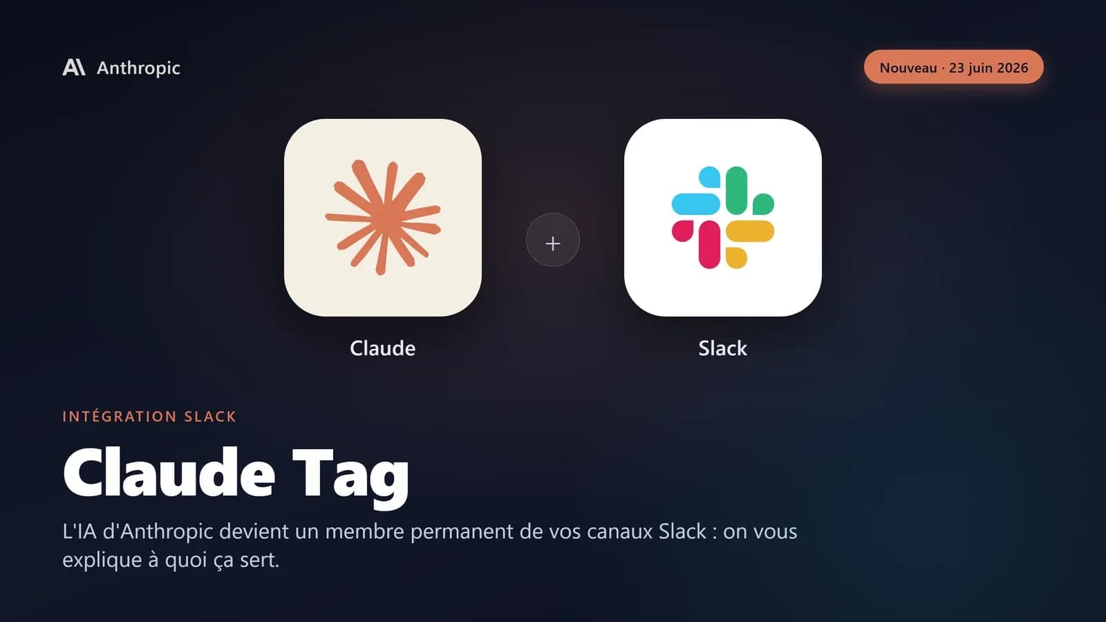 Les vrais logos Claude (Anthropic) et Slack côte à côte, illustrant Claude Tag qui branche l'IA d'Anthropic dans Slack